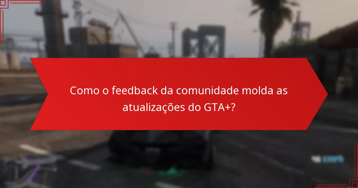 Quais novas funcionalidades foram introduzidas no GTA+?