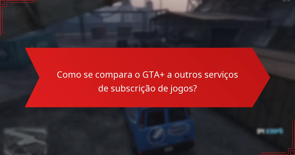 Que poupanças posso esperar dos descontos do GTA+ Prime Gaming?