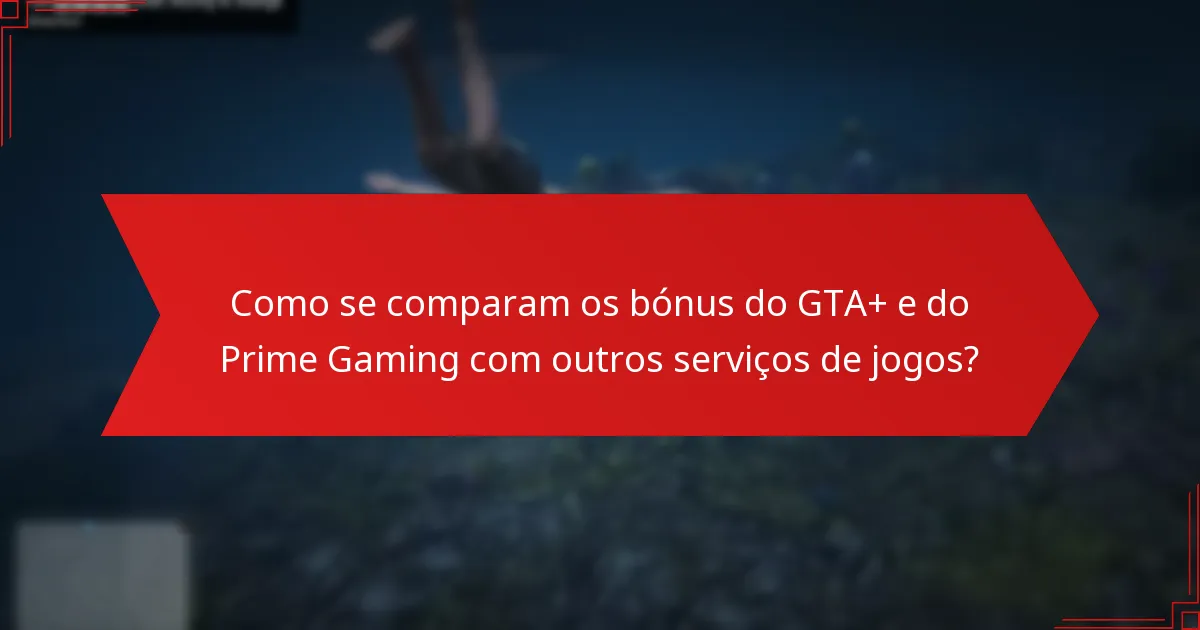 Como posso reclamar os bónus do GTA+ Prime Gaming?