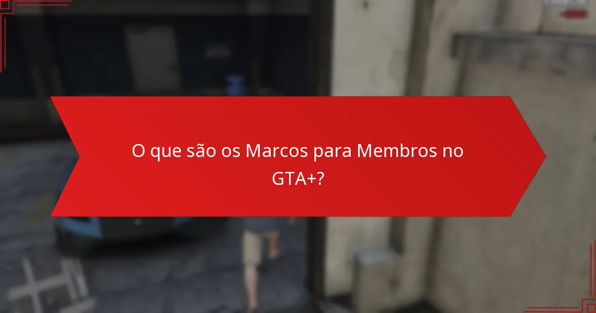 Quais Ofertas Exclusivas estão disponíveis através do GTA+?