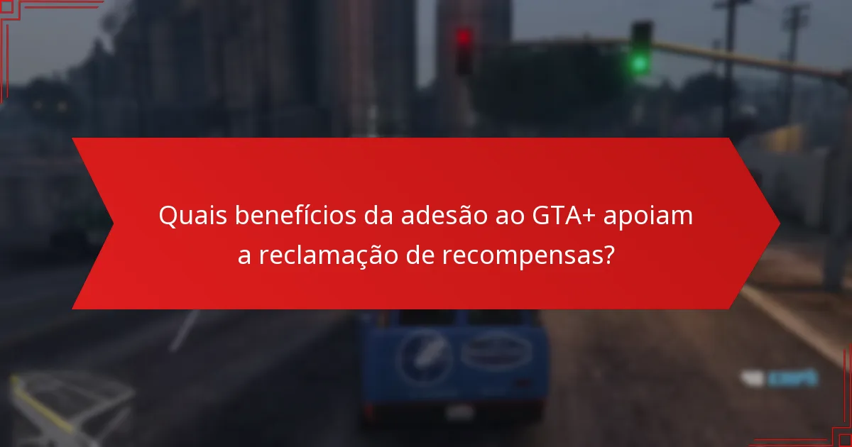 Quais itens únicos estão disponíveis através das recompensas de reclamação do parceiro GTA+?
