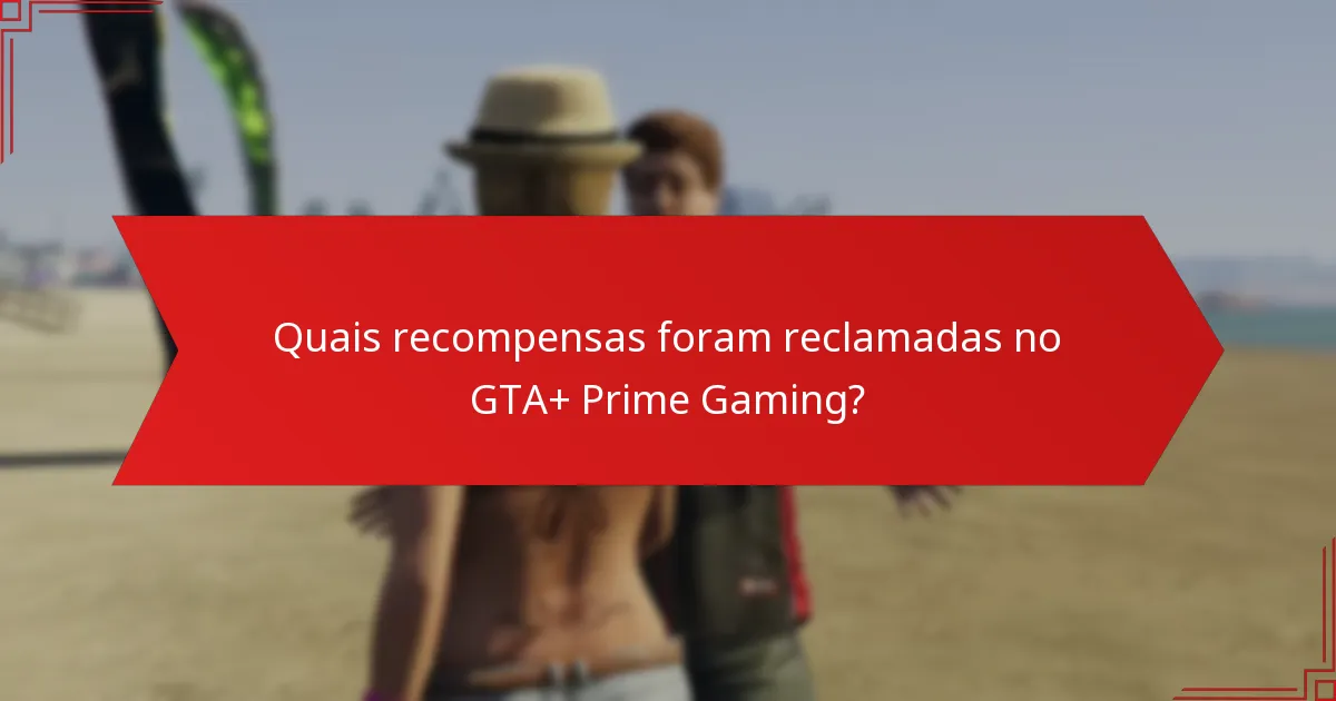 Quais atualizações da comunidade são relevantes para as recompensas do GTA+ Prime Gaming?