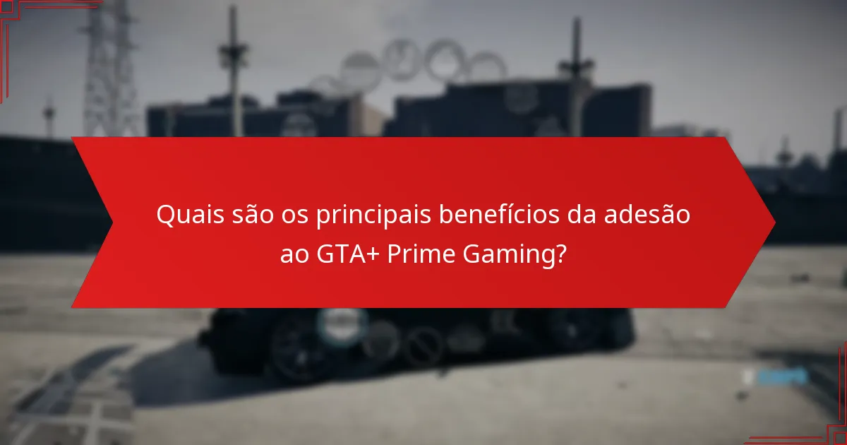 Como podem os jogadores aceder aos benefícios do GTA+ e Prime Gaming?